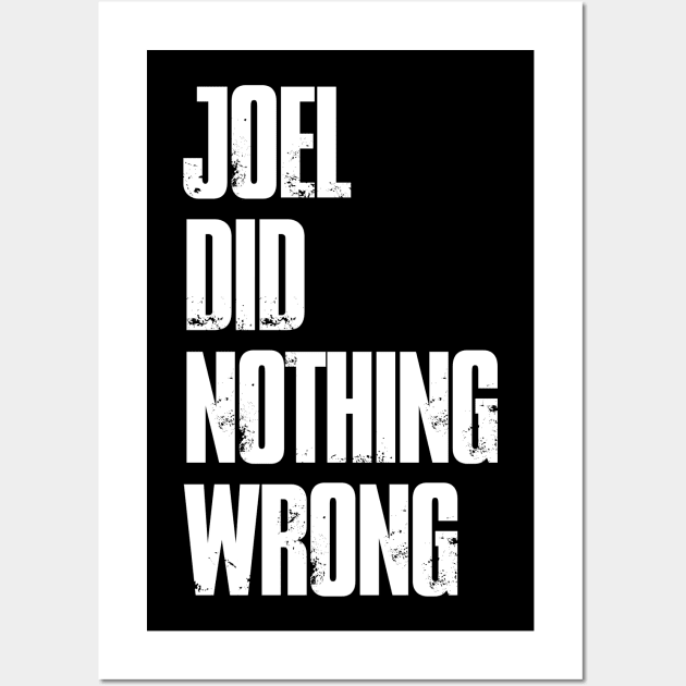 Joel Did Nothing Wrong Wall Art by LazHimself